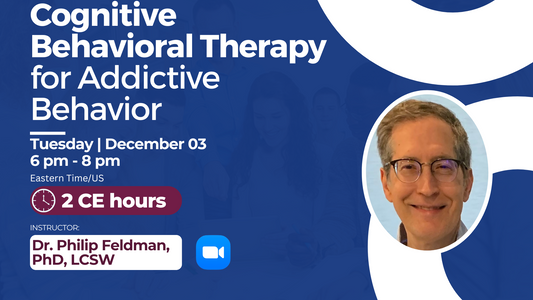 12/03/2024 | Cognitive Behavioral Therapy for Addictive Behavior | 2 CEs