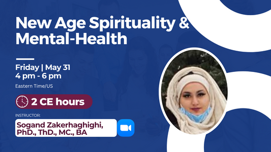 5/31/2024 | New Age Spirituality and Mental-Health | 2 CEs