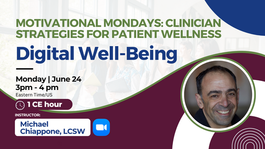 6/24/2024 | Digital Well-Being | 1 CE