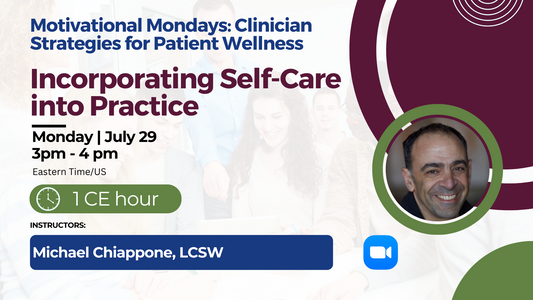 7/29/2024 | Incorporating Self-Care into Practice | 1 CE
