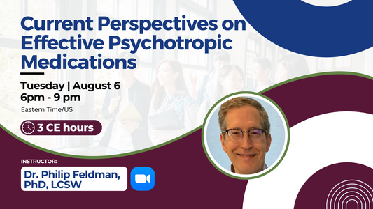 8/6/2024 | Current Perspectives on Effective Psychotropic Medications | 3 CEs