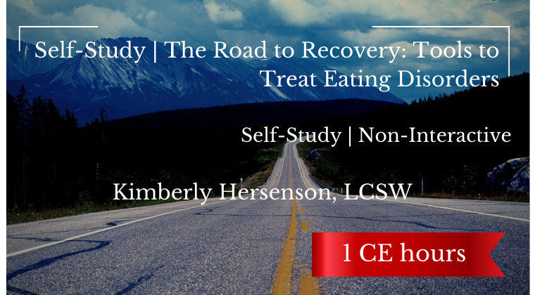 Self-Study | The Road to Recovery: Tools to Treat Eating Disorders