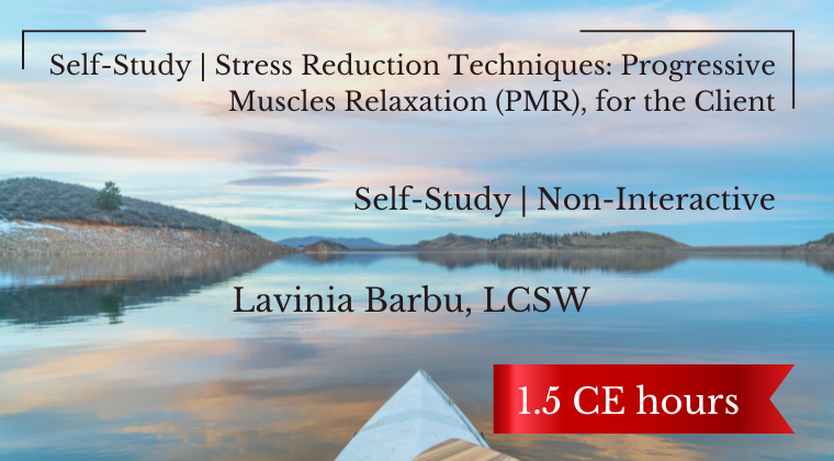 Self-Study | Stress Reduction Techniques: Progressive Muscles Relaxation (PMR), for the Client
